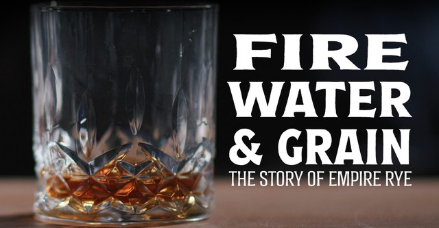 Fire, Water & Grain: The Story of Empire Rye