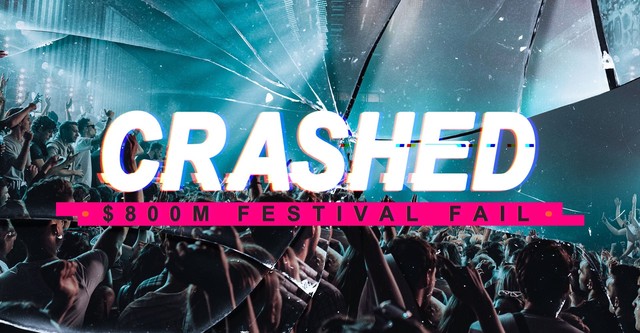Crashed: $800m Festival Fail