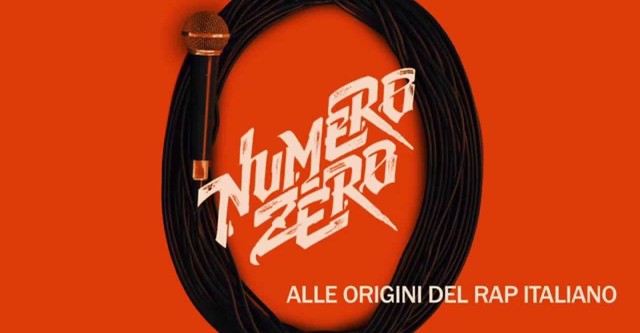 Numero Zero. Alle origini del rap italiano