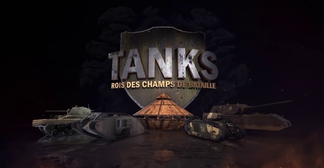 Tanks, rois des champs de bataille