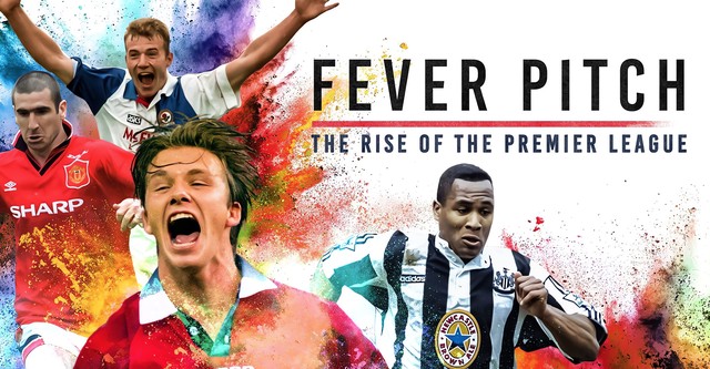 Fever Pitch! The Rise of the Premier League