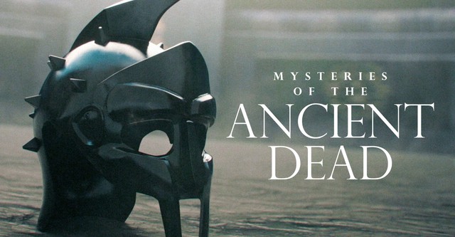 Mysteries of the Ancient Dead