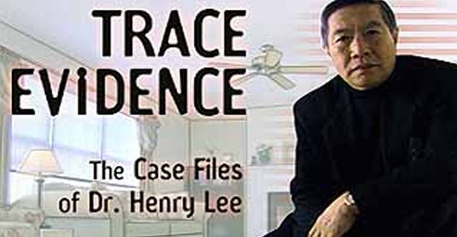 Trace Evidence: The Case Files of Dr. Henry Lee