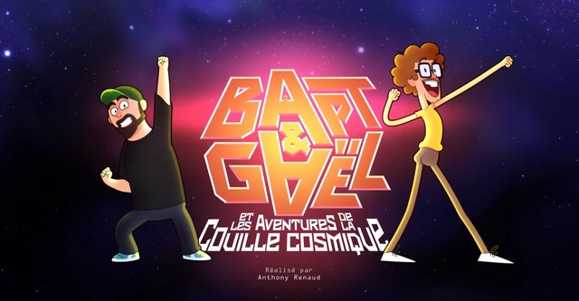 Bapt & Gaël et les aventures de la couille cosmique