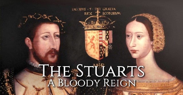 The Stuarts: A Bloody Reign