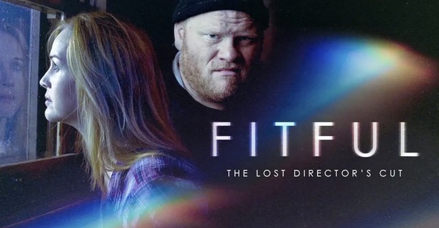 Fitful: The Lost Director's Cut