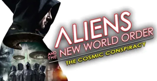 Aliens and the New World Order: The Cosmic Conspiracy