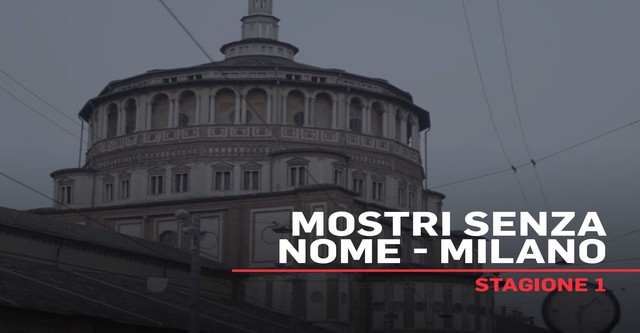 Mostri senza nome - Milano