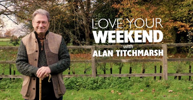 Love Your Weekend with Alan Titchmarsh