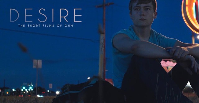 Desire: The Short Films Of Ohm