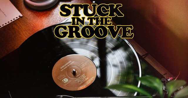 Stuck in the Groove