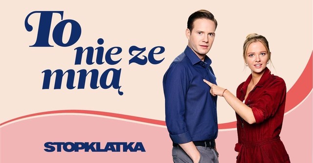 To nie ze mną