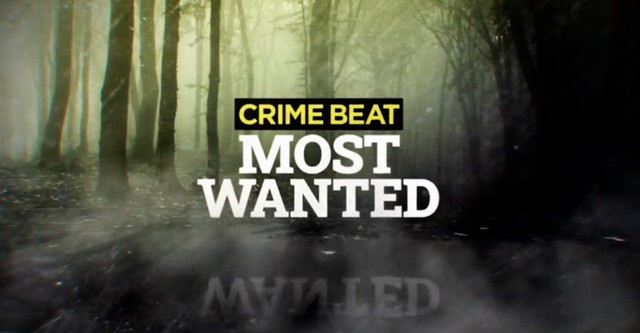 Crime Beat: Most Wanted