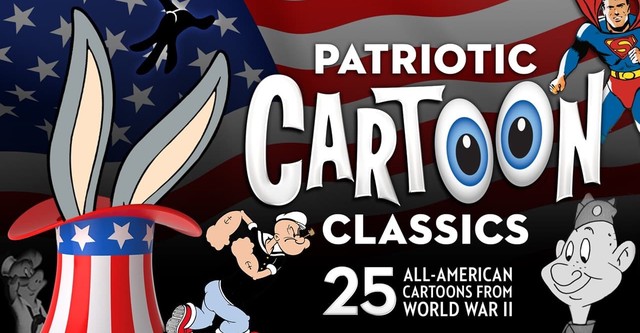 Patriotic Cartoon Classics: 25 All-American Cartoons from World War II