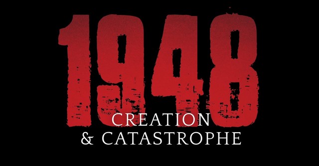 1948: Creation & Catastrophe