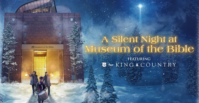 A Silent Night at Museum of the Bible featuring for King & Country