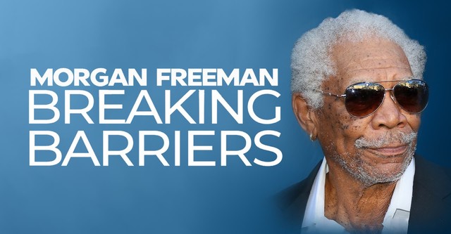 Morgan Freeman: Breaking Barriers