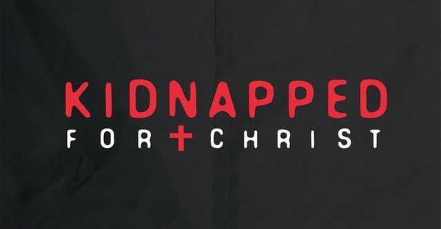 Kidnapped for Christ