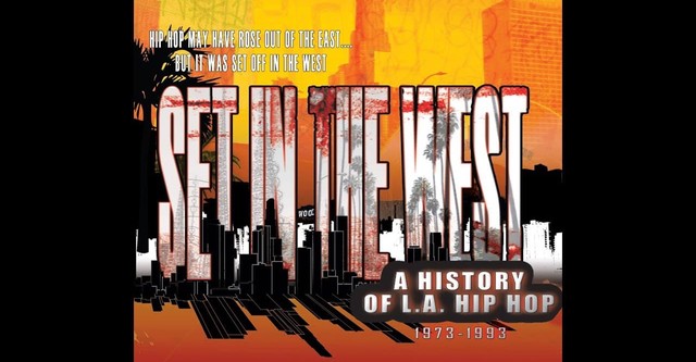 Set in the West: The Genesis of L.A. Hip Hop