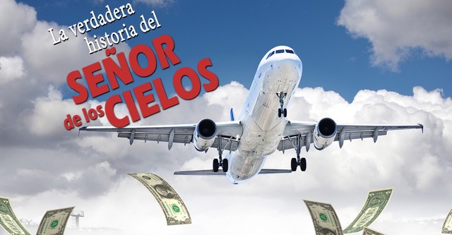 La verdadera historia del señor de los cielos