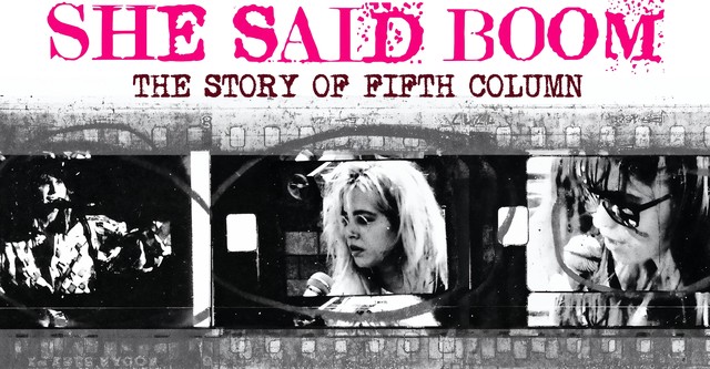 She Said Boom: The Story of Fifth Column