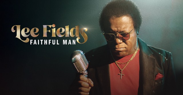 Lee Fields: Faithful Man