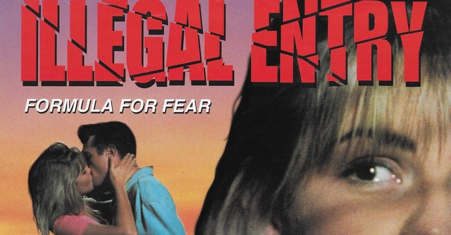 Illegal Entry: Formula for Fear