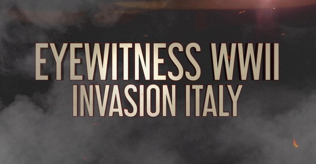 Eyewitness WWII: Invasion Italy