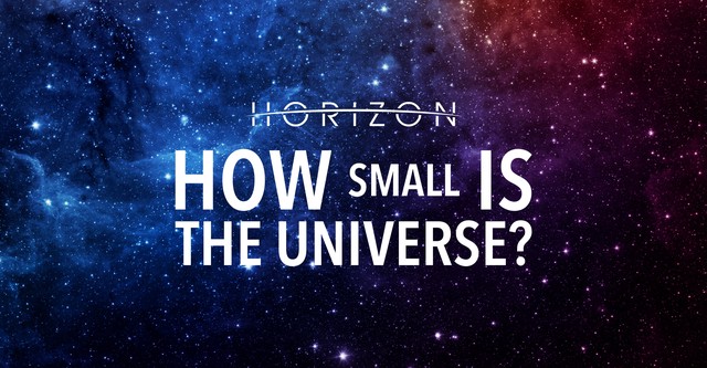 Horizon: How Small Is the Universe?