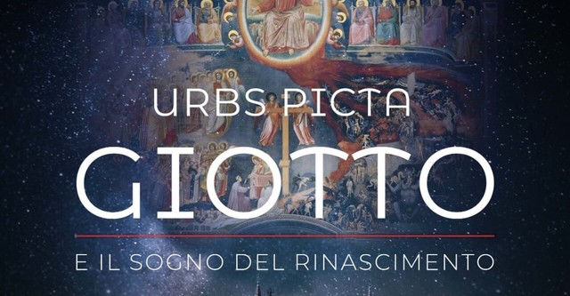 Urbs Picta - Giotto e il sogno del Rinascimento