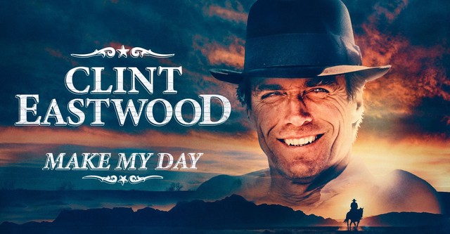 Clint Eastwood: Make My Day