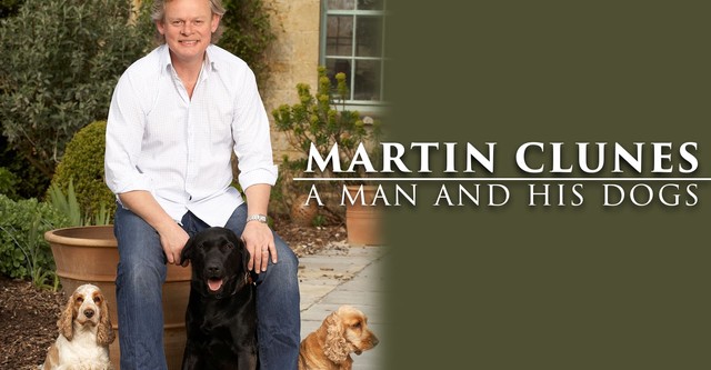 Martin Clunes: A Man and His Dogs