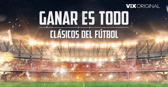 Ganar es todo: Clásicos del fútbol