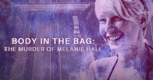 The Body in the Bag: The Murder of Melanie Hall