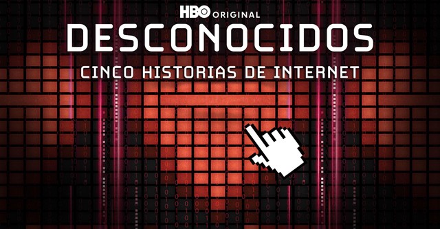 Desconhecidos: Cinco Histórias da Internet