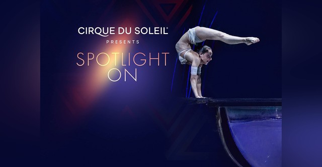 Cirque du Soleil: Spotlight On