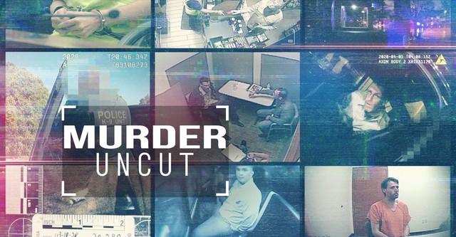 Murder Uncut: Die Kamera lügt nicht