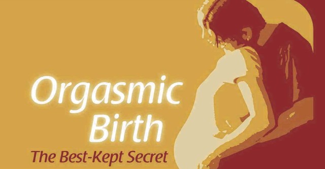 Orgasmic Birth: The Best-Kept Secret