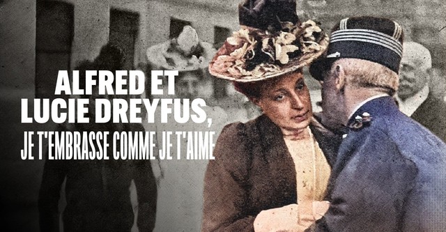 Alfred et Lucie Dreyfus, je t’embrasse comme je t’aime