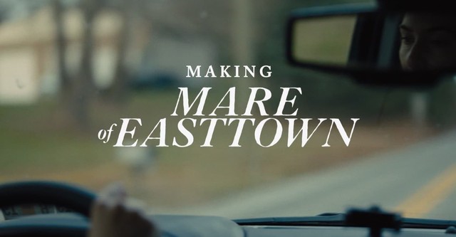 The Making of Mare of Easttown