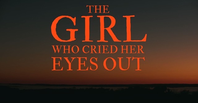 The Girl Who Cried Her Eyes Out