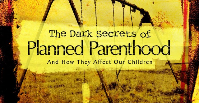 The Dark Secrets of Planned Parenthood