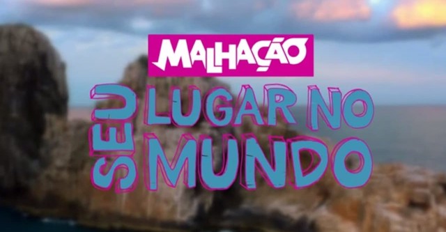 Malhação: Seu Lugar no Mundo