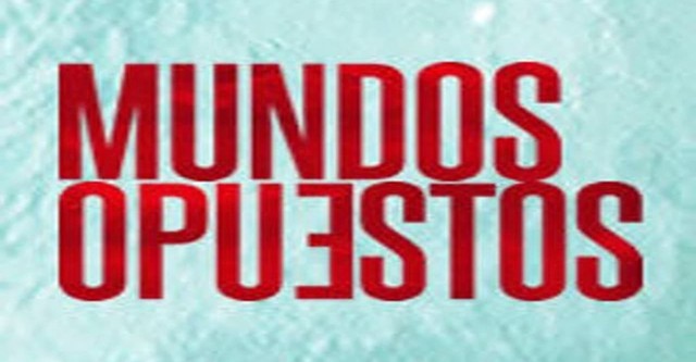 Mundos opuestos