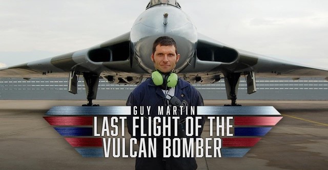 Guy Martin - Last Flight of the Vulcan Bomber