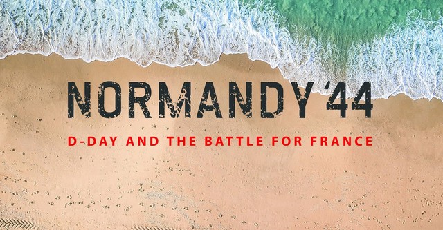 Normandy '44: D-Day and the Battle for France