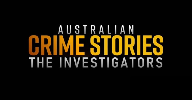 Australian Crime Stories: The Investigators