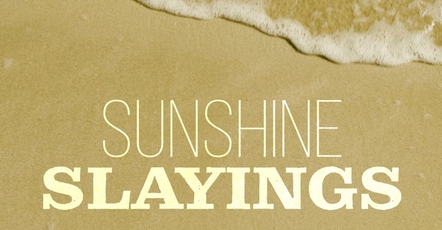 Sunshine Slayings - Killer im Urlaub