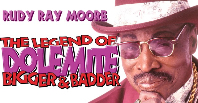 The Legend of Dolemite! Bigger & Badder