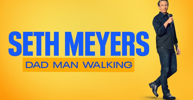 Seth Meyers: Dad Man Walking